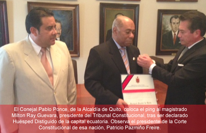 Concejo Metropolitano de Quito Declara Huéspedes Ilustres Presidente TC Dominicano y Otros 6 Magistrados Latinoamericanos