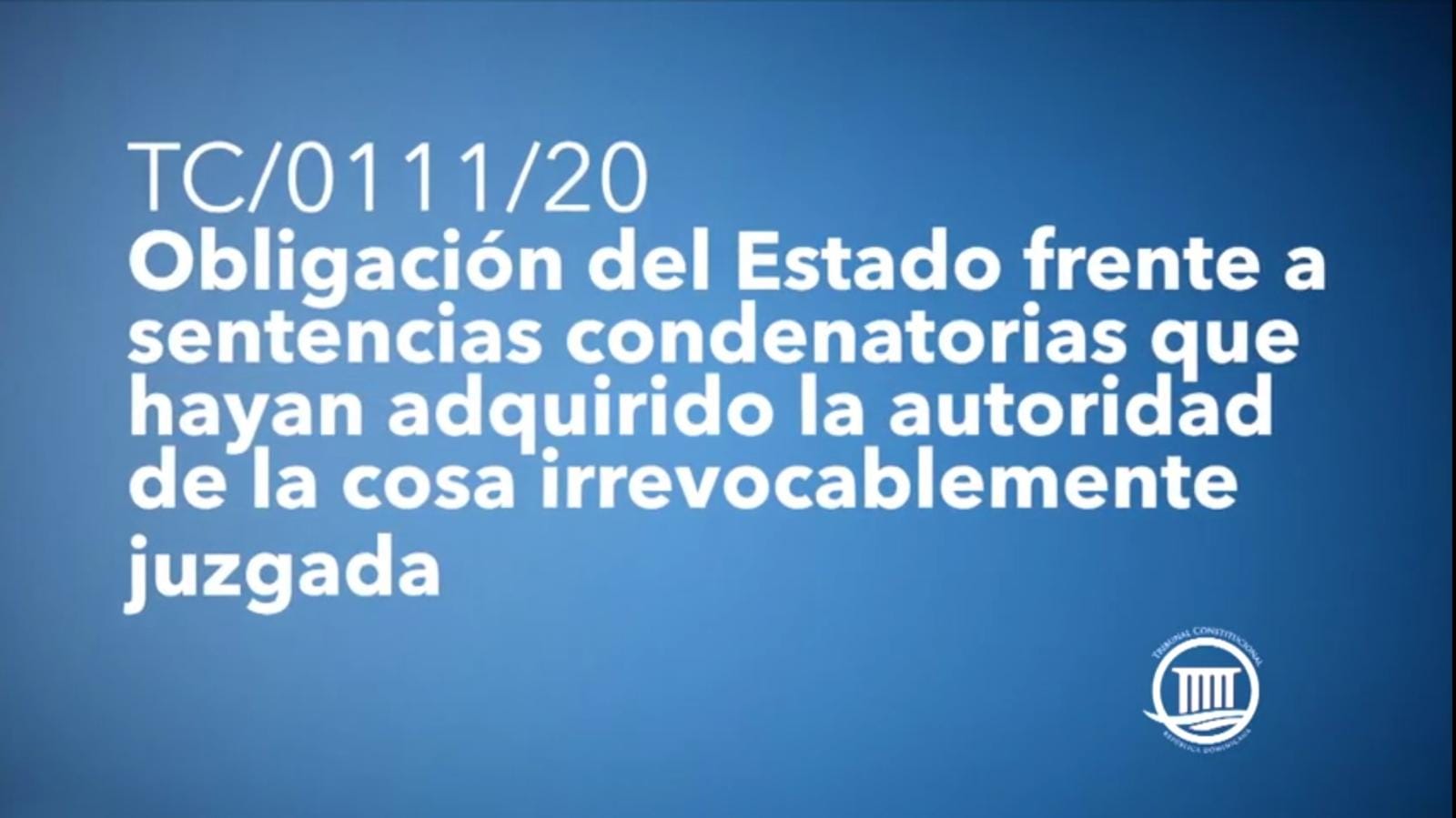 Cápsula: Obligación del Estado frente a sentencias condenatorias que hayan adquirido la autoridad de la cosa irrevocablemente juzgada